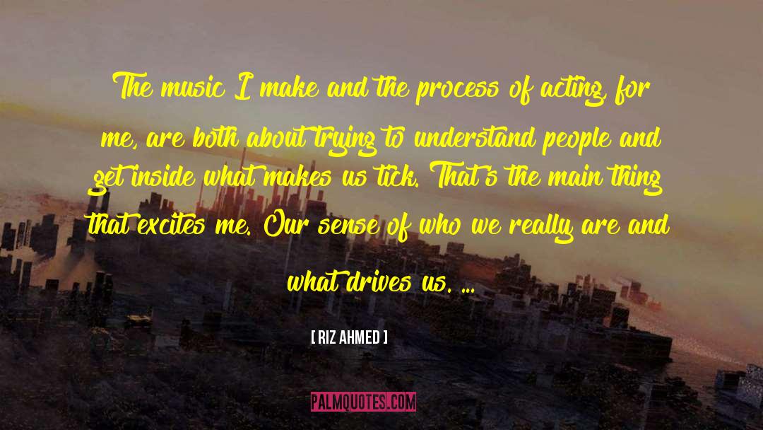 Riz Ahmed Quotes: The music I make and