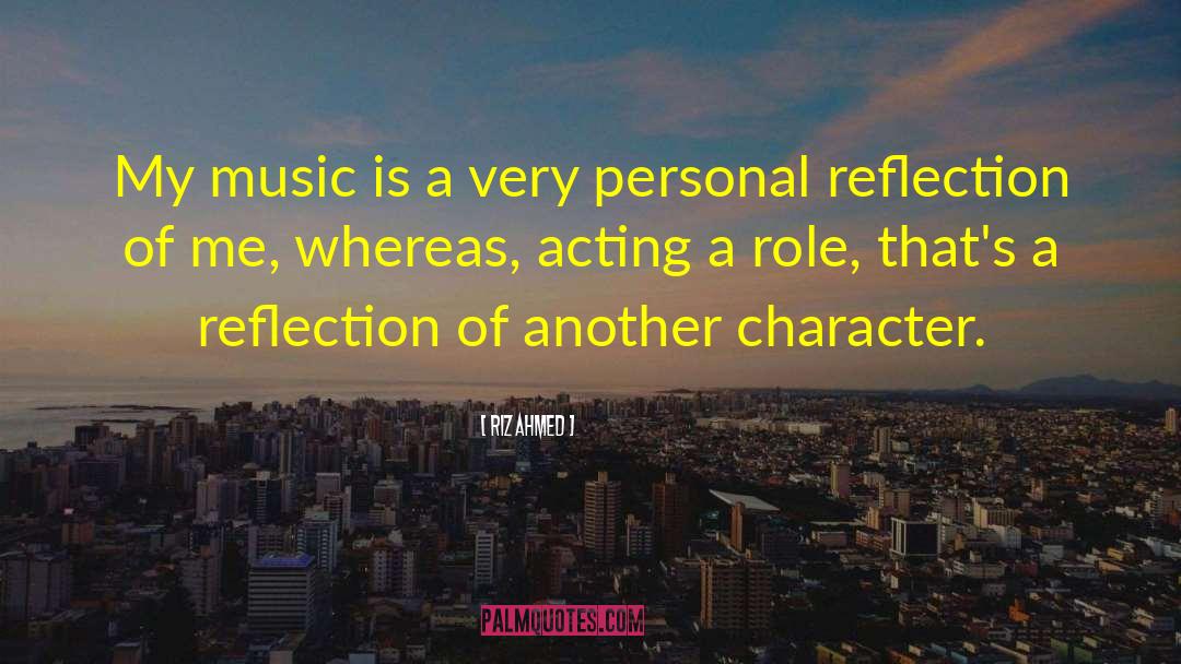 Riz Ahmed Quotes: My music is a very