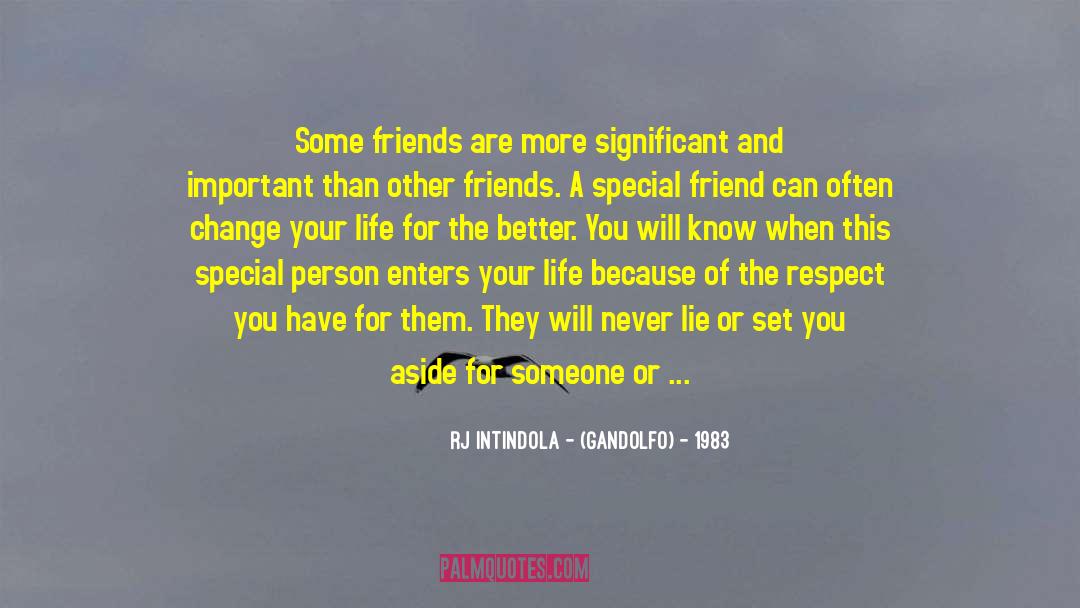 RJ Intindola – (Gandolfo) – 1983 Quotes: Some friends are more significant