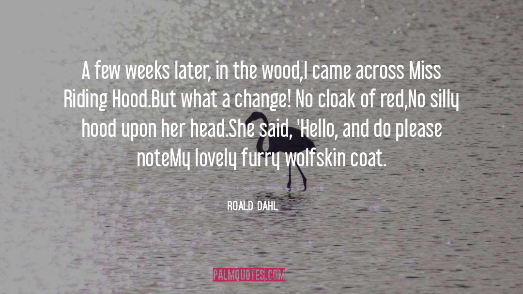 Roald Dahl Quotes: A few weeks later, in