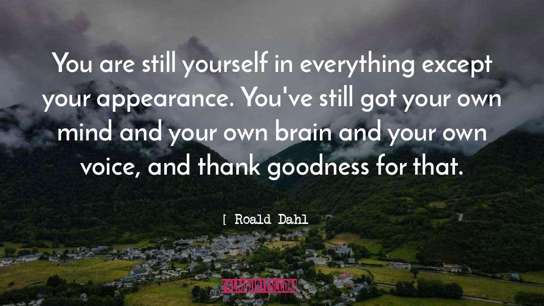 Roald Dahl Quotes: You are still yourself in