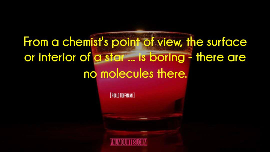 Roald Hoffmann Quotes: From a chemist's point of