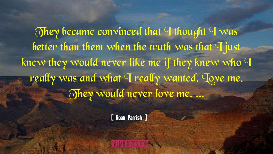 Roan Parrish Quotes: They became convinced that I