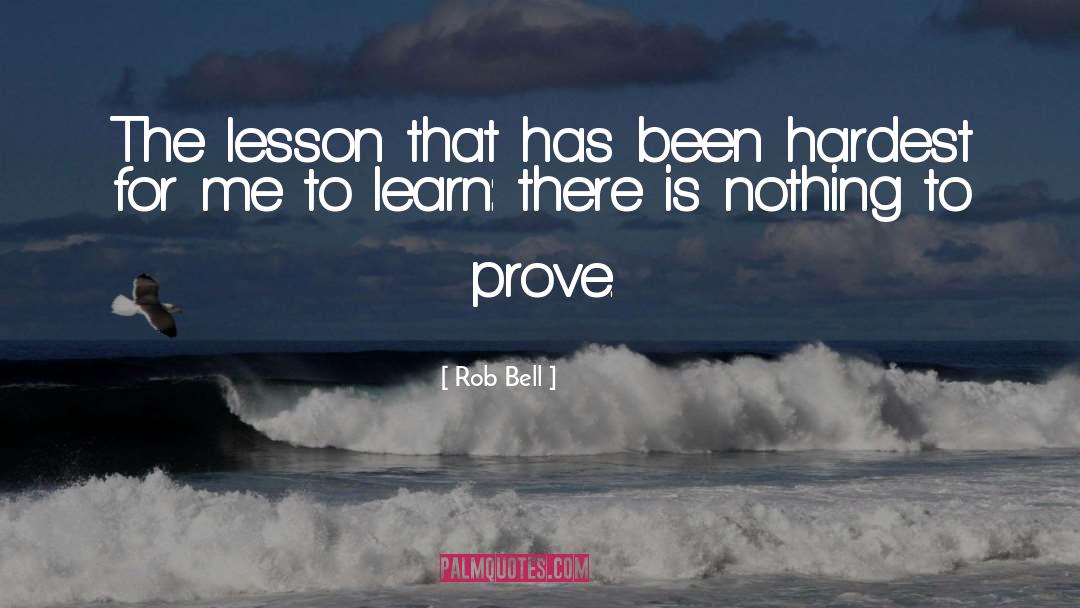 Rob Bell Quotes: The lesson that has been