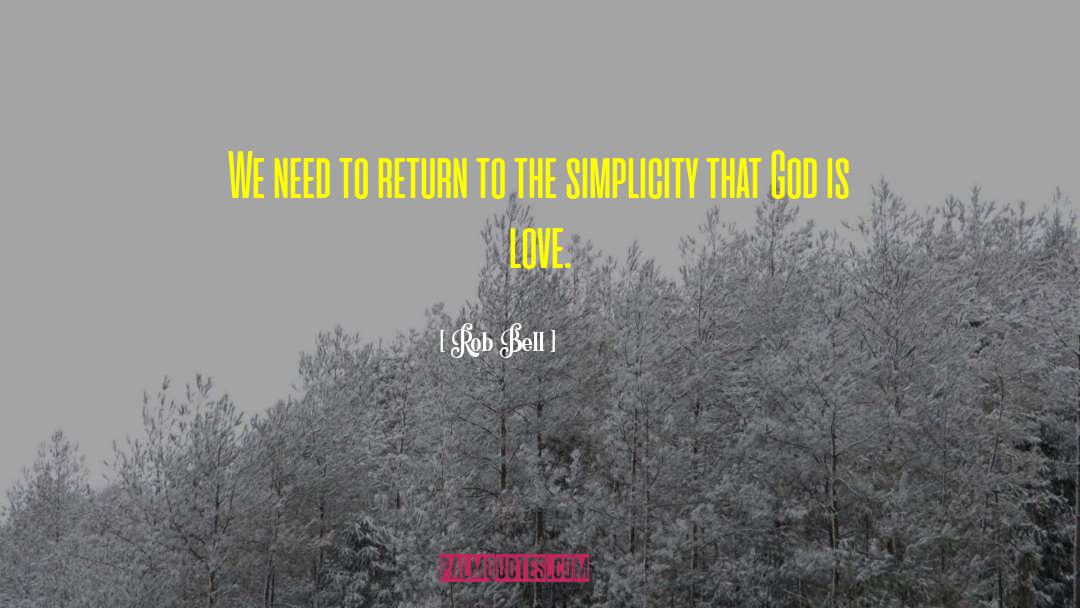 Rob Bell Quotes: We need to return to