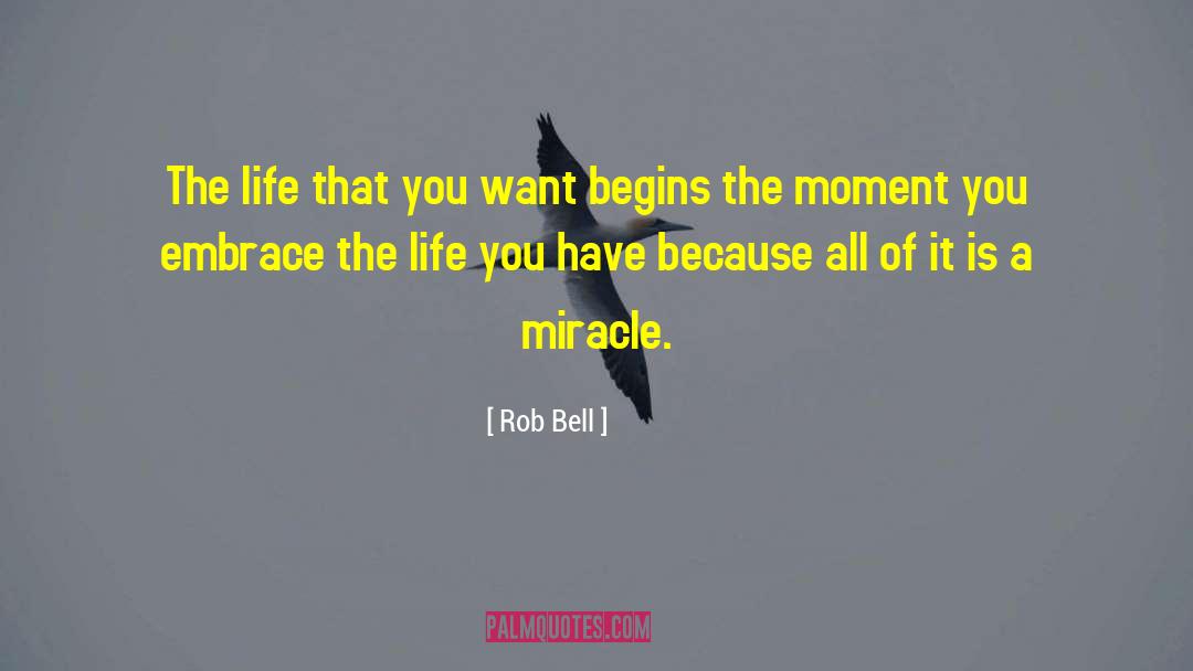 Rob Bell Quotes: The life that you want