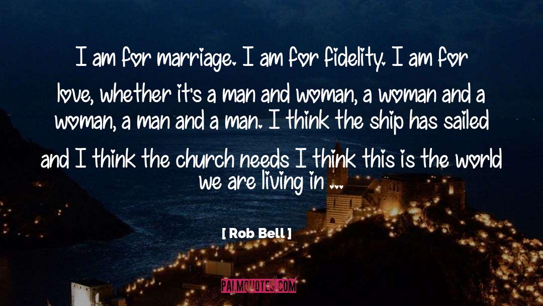 Rob Bell Quotes: I am for marriage. I