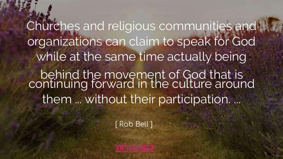 Rob Bell Quotes: Churches and religious communities and