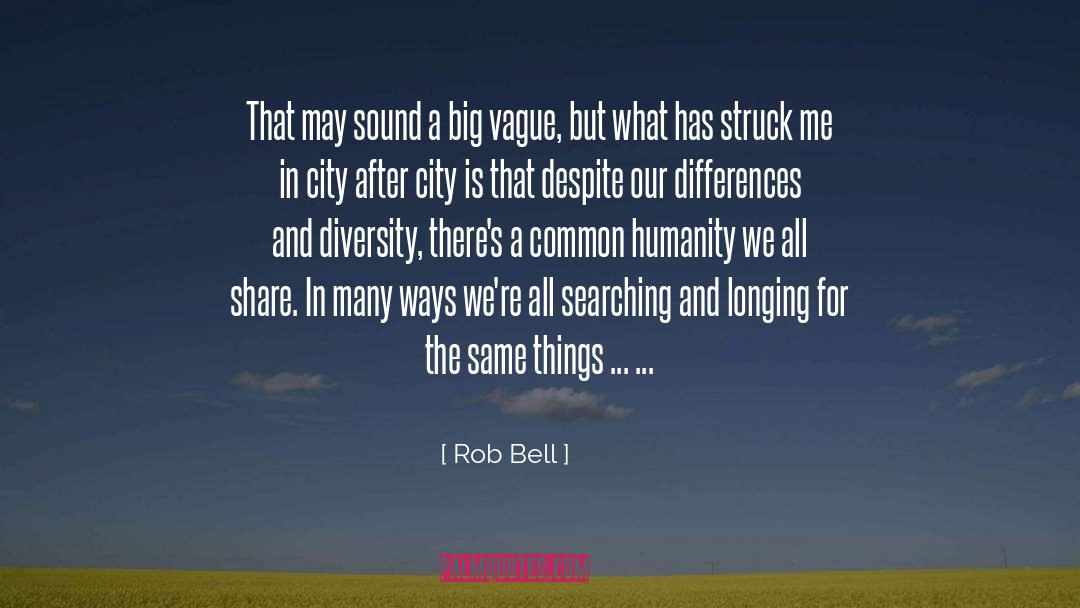 Rob Bell Quotes: That may sound a big