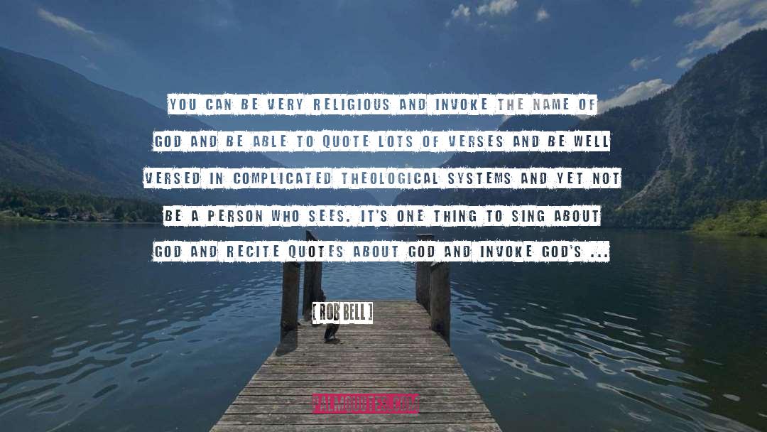 Rob Bell Quotes: You can be very religious