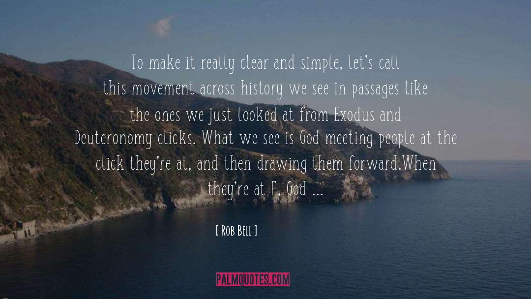 Rob Bell Quotes: To make it really clear