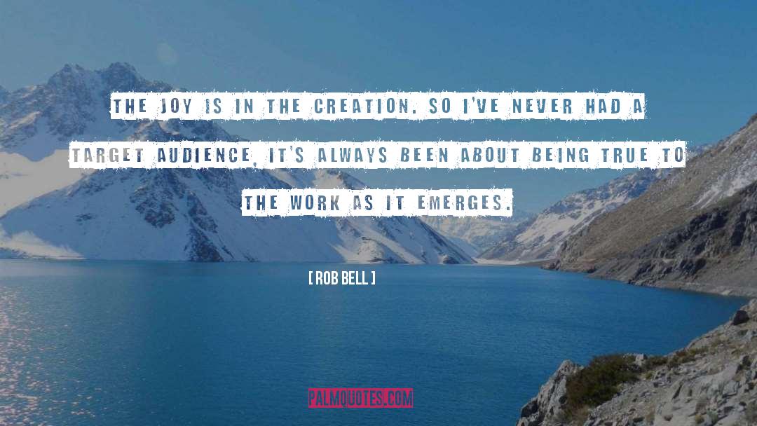 Rob Bell Quotes: The joy is in the
