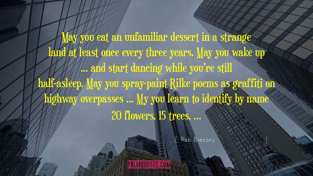 Rob Brezsny Quotes: May you eat an unfamiliar