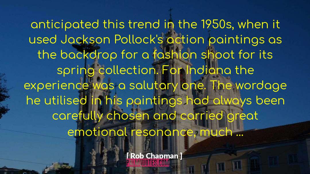 Rob Chapman Quotes: anticipated this trend in the