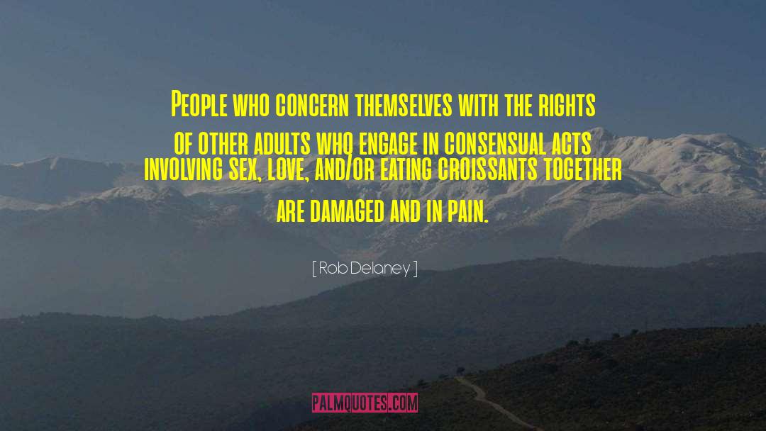 Rob Delaney Quotes: People who concern themselves with