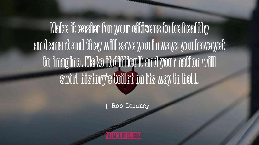 Rob Delaney Quotes: Make it easier for your