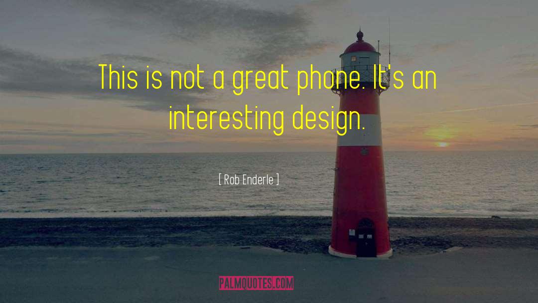 Rob Enderle Quotes: This is not a great
