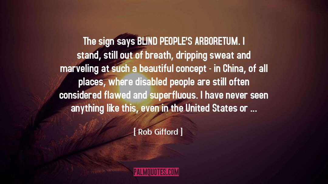 Rob Gifford Quotes: The sign says BLIND PEOPLE'S