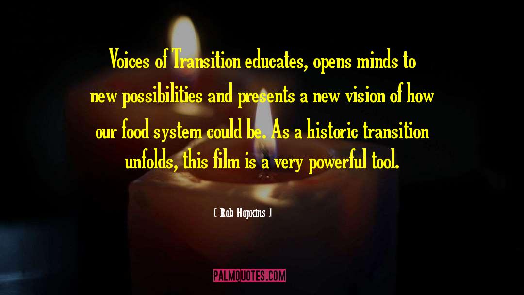 Rob Hopkins Quotes: Voices of Transition educates, opens