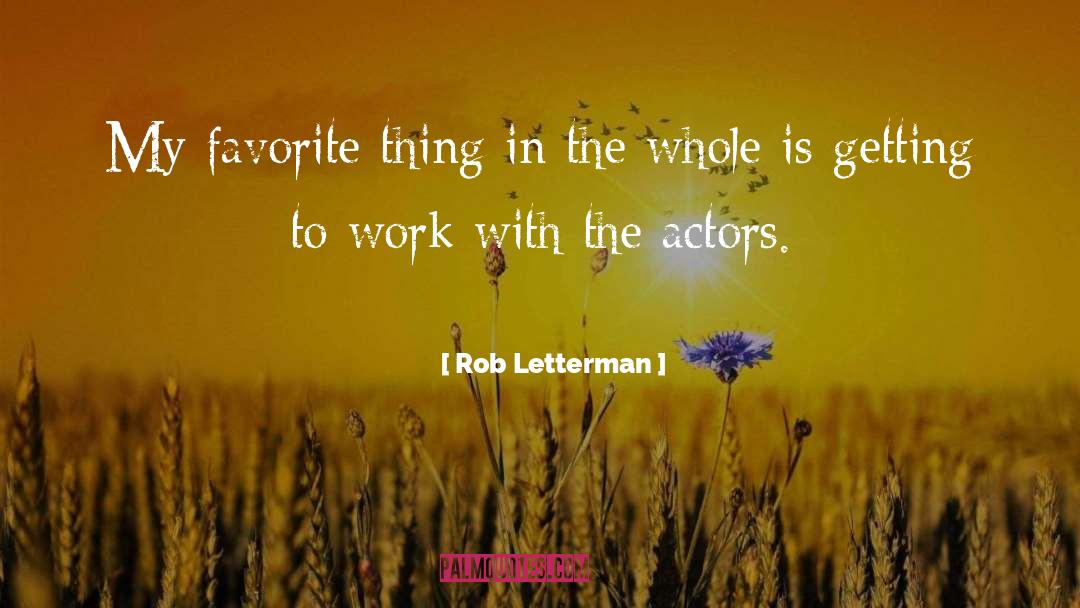 Rob Letterman Quotes: My favorite thing in the