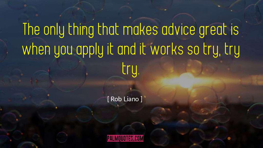 Rob Liano Quotes: The only thing that makes