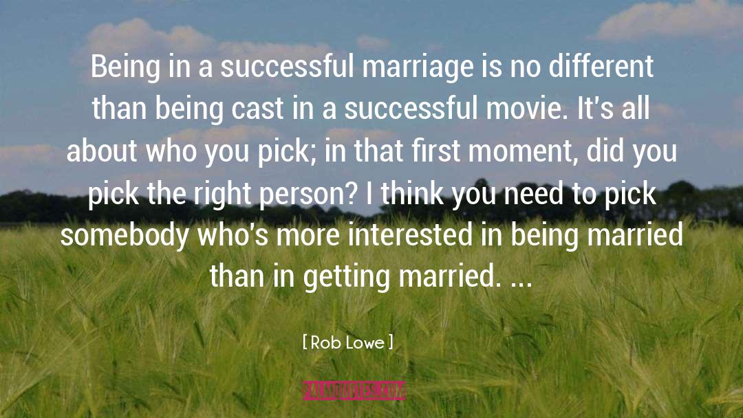 Rob Lowe Quotes: Being in a successful marriage