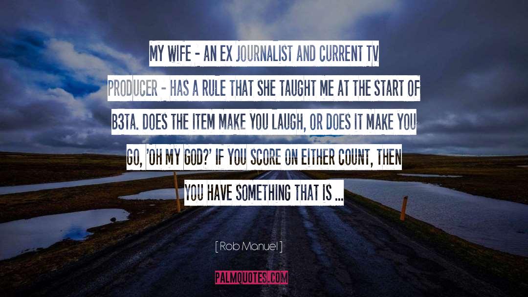 Rob Manuel Quotes: My wife - an ex