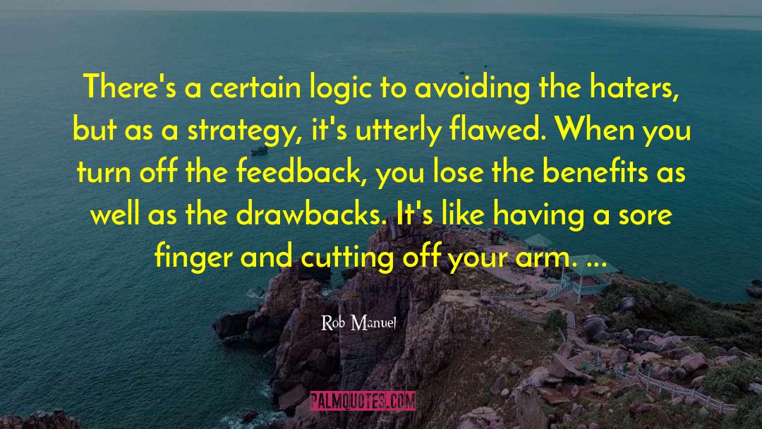 Rob Manuel Quotes: There's a certain logic to