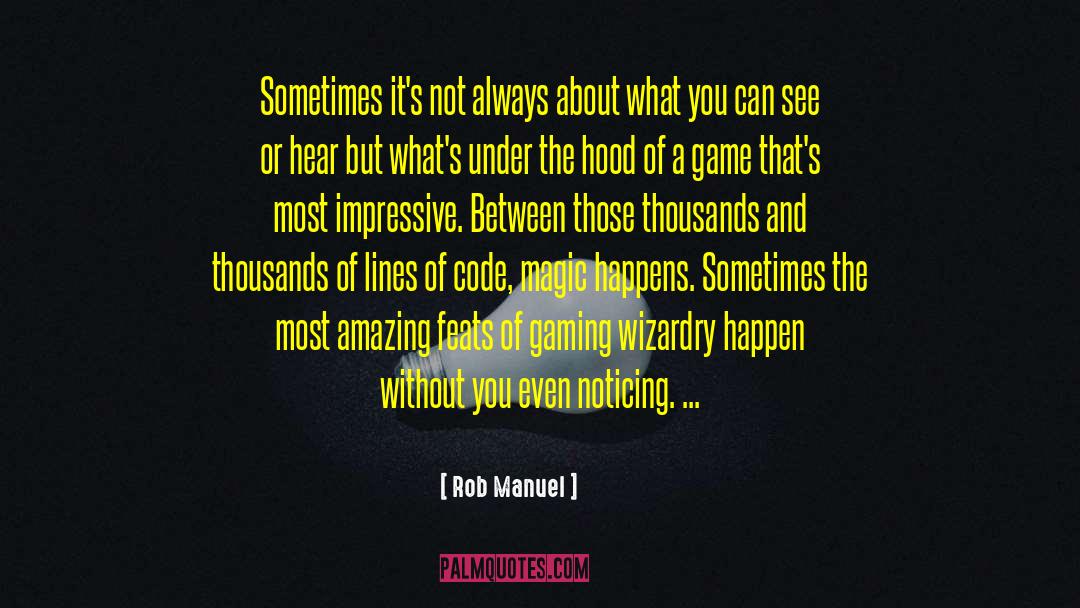 Rob Manuel Quotes: Sometimes it's not always about