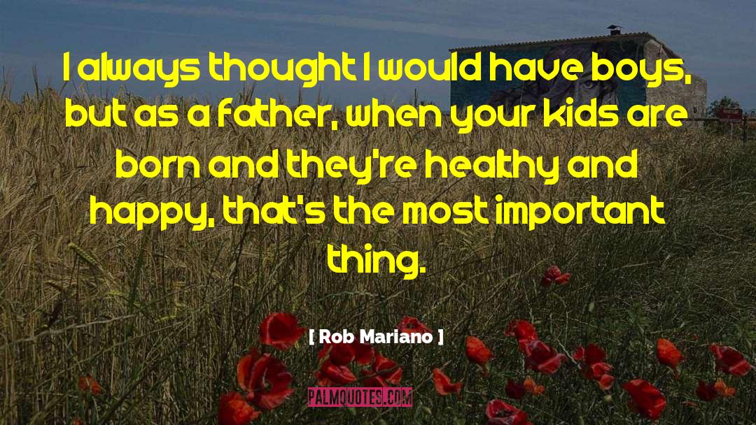 Rob Mariano Quotes: I always thought I would