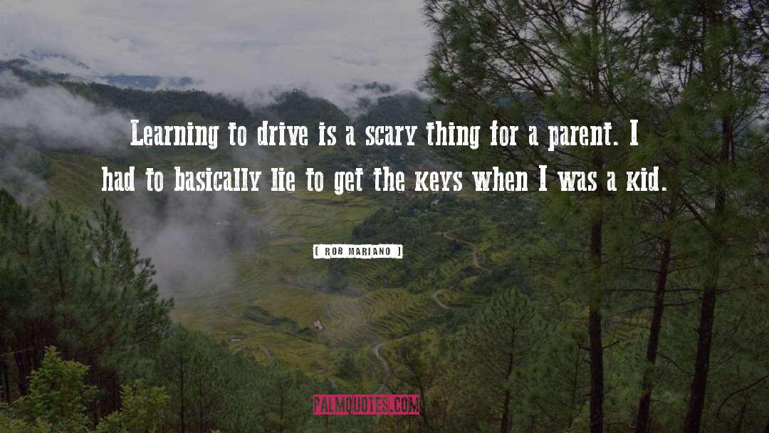 Rob Mariano Quotes: Learning to drive is a