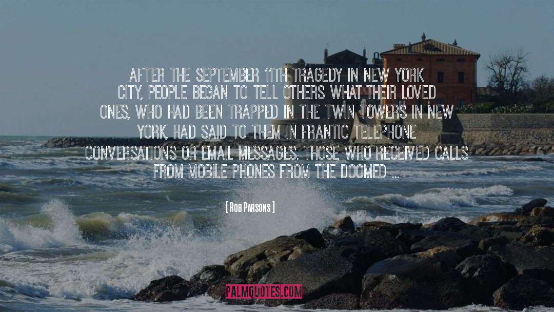 Rob Parsons Quotes: After the September 11th tragedy