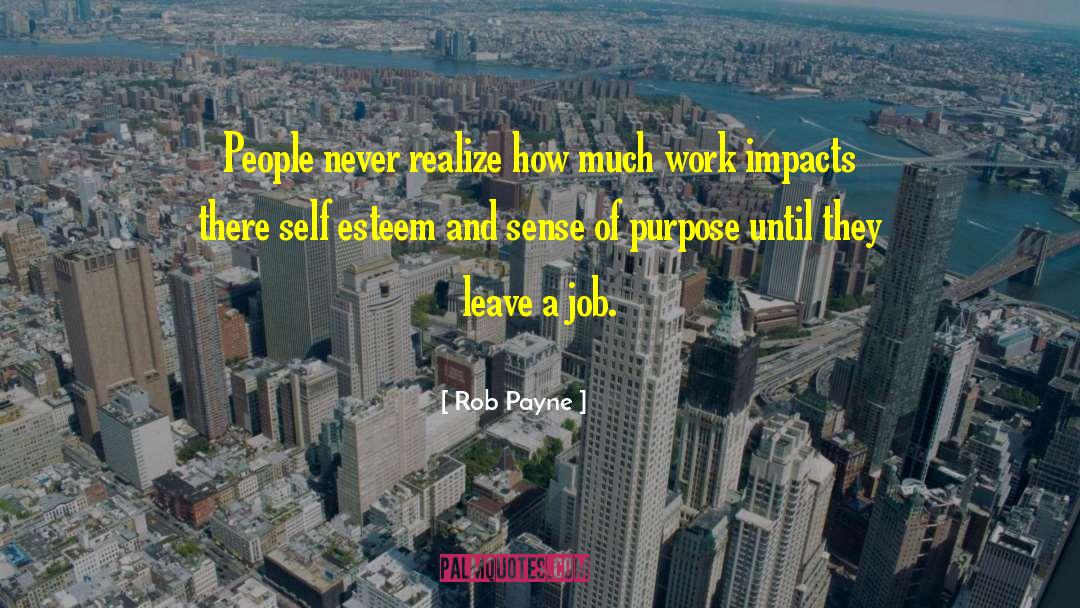 Rob Payne Quotes: People never realize how much
