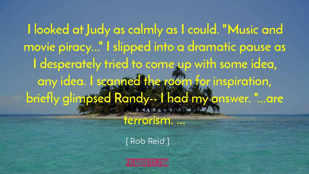 Rob Reid Quotes: I looked at Judy as