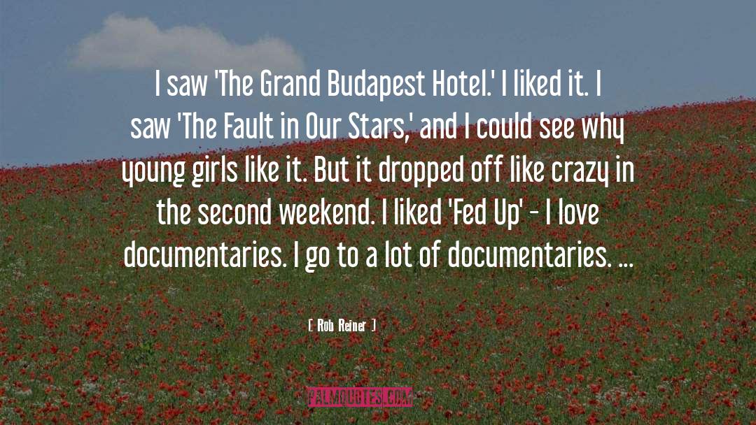 Rob Reiner Quotes: I saw 'The Grand Budapest