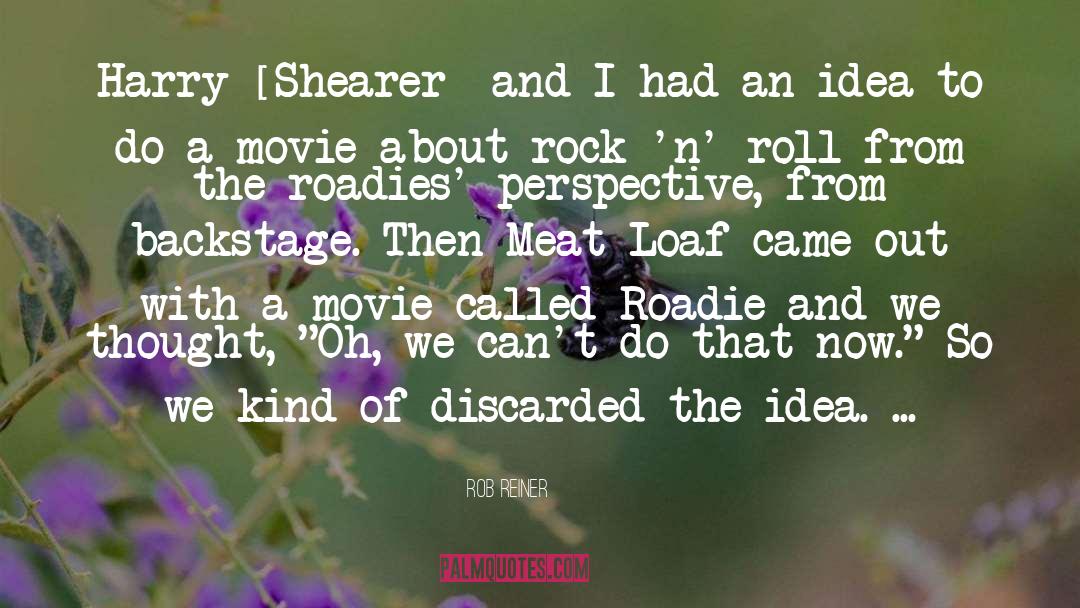 Rob Reiner Quotes: Harry [Shearer] and I had