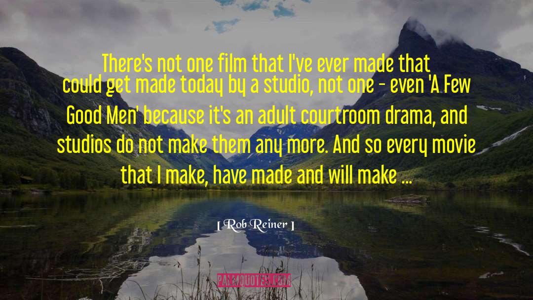 Rob Reiner Quotes: There's not one film that