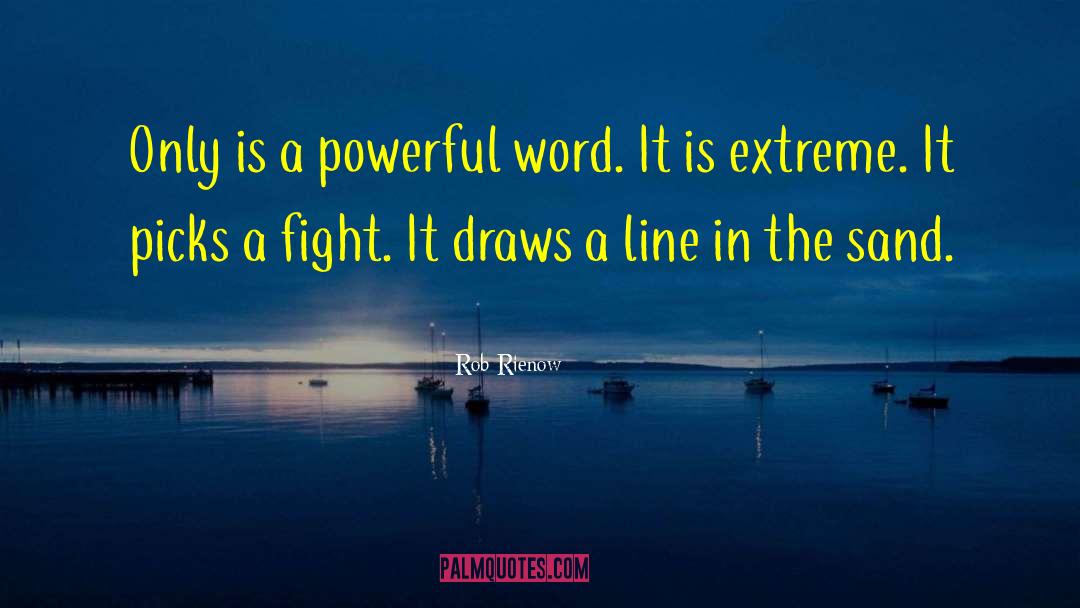 Rob Rienow Quotes: Only is a powerful word.