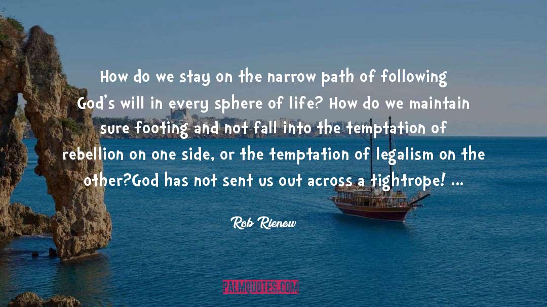 Rob Rienow Quotes: How do we stay on