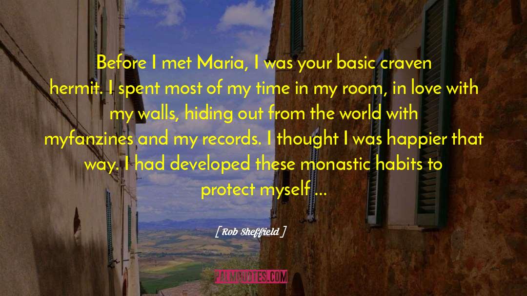 Rob Sheffield Quotes: Before I met Maria, I