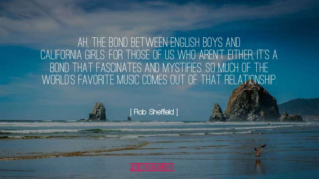 Rob Sheffield Quotes: Ah, the bond between English