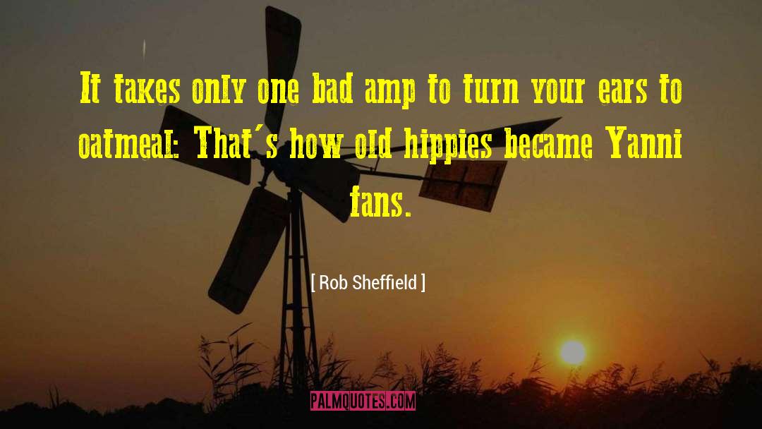 Rob Sheffield Quotes: It takes only one bad