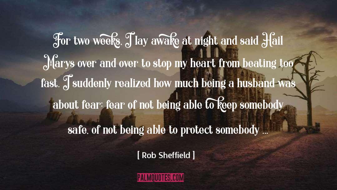 Rob Sheffield Quotes: For two weeks, I lay