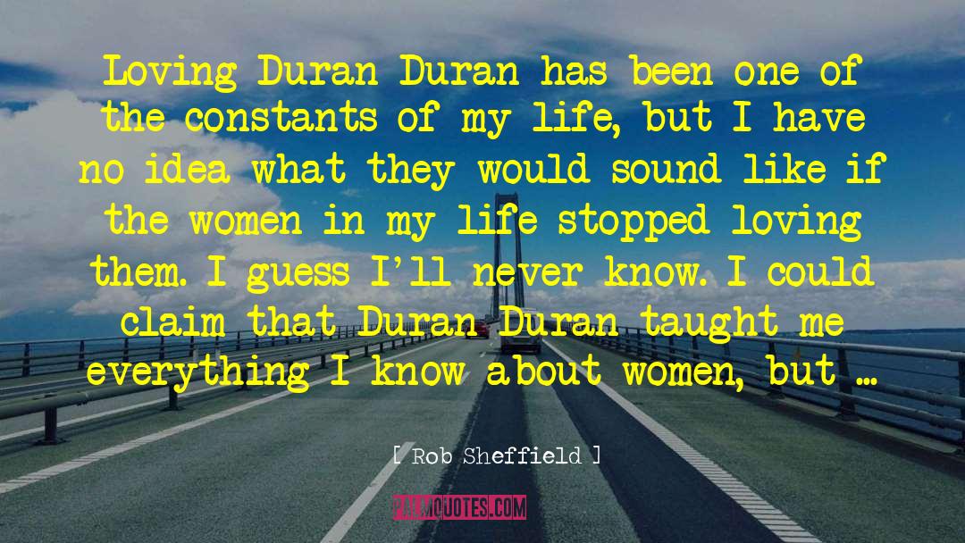 Rob Sheffield Quotes: Loving Duran Duran has been
