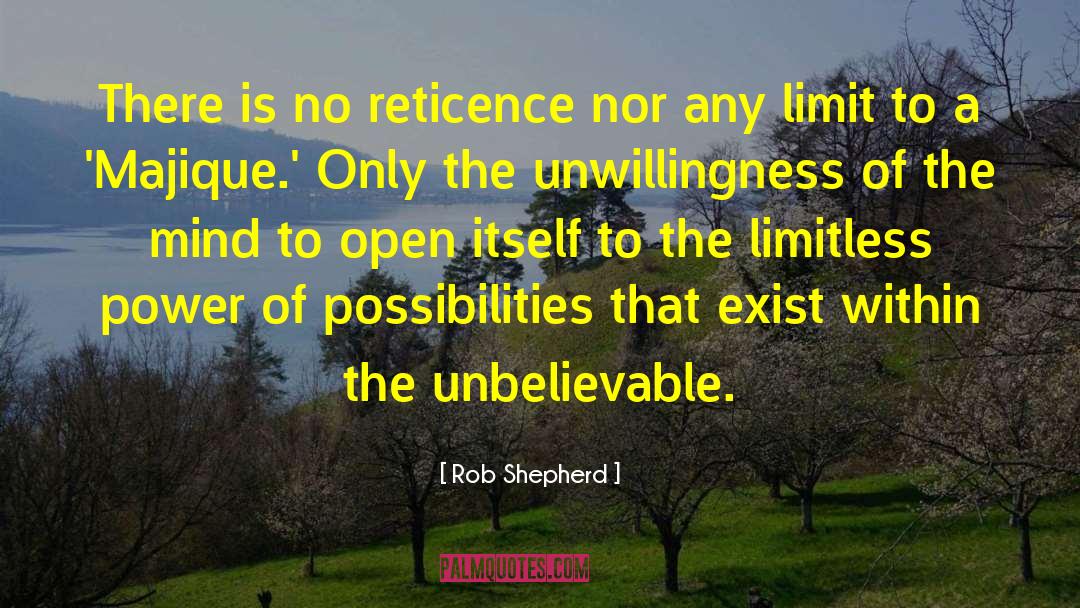 Rob Shepherd Quotes: There is no reticence nor