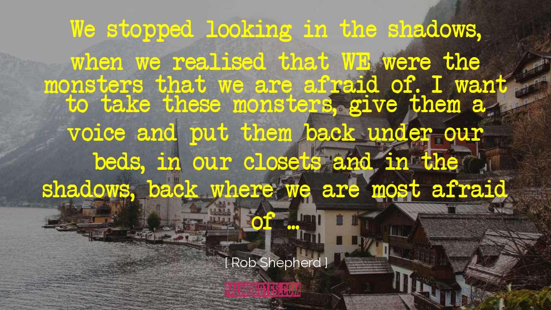 Rob Shepherd Quotes: We stopped looking in the