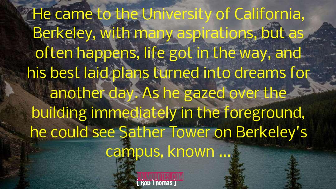 Rob Thomas Quotes: He came to the University
