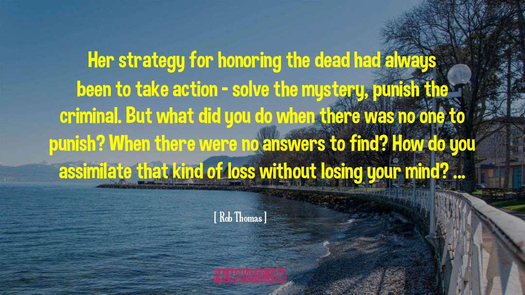 Rob Thomas Quotes: Her strategy for honoring the