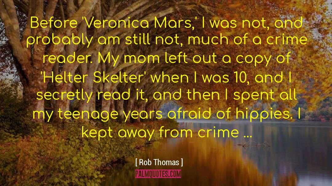 Rob Thomas Quotes: Before 'Veronica Mars,' I was