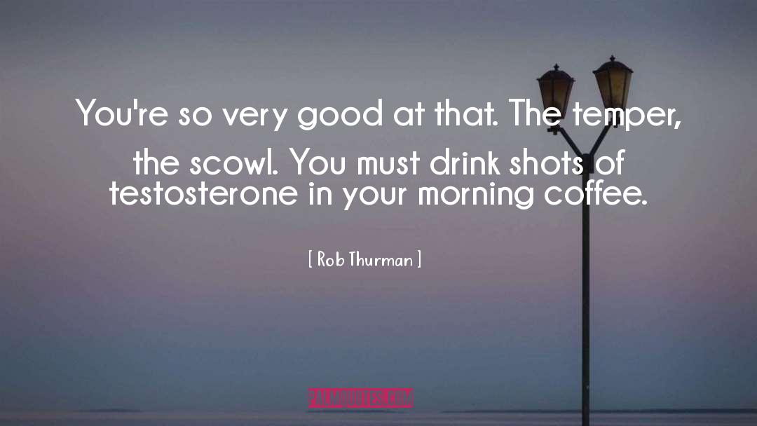 Rob Thurman Quotes: You're so very good at